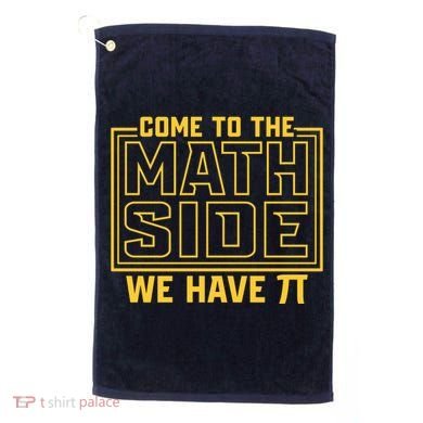 Come To The Math Side We Have Pi Golf Towel
