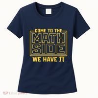 Come To The Math Side We Have Pi Women's T-Shirt thumb 0