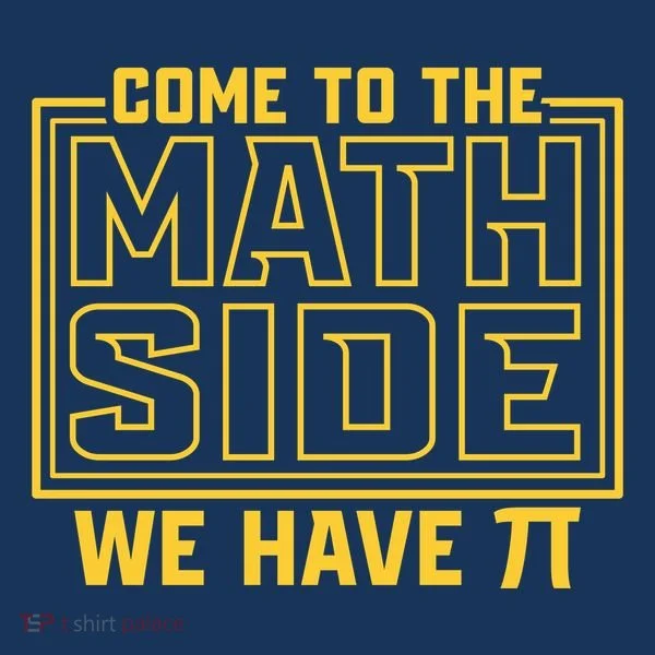 Come To The Math Side We Have Pi Women's T-Shirt