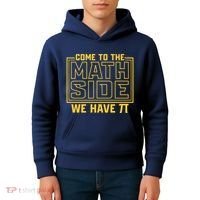 Come To The Math Side We Have Pi Kids Hoodie thumb 4
