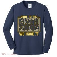 Come To The Math Side We Have Pi Kids Long Sleeve Shirt thumb 0