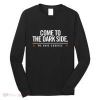 Come To The Dark Side We Have Cookies Funny Long Sleeve Shirt thumb 0