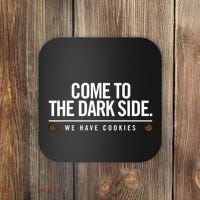 Come To The Dark Side We Have Cookies Funny Coaster thumb 0