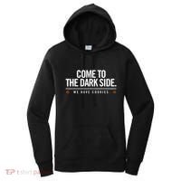 Come To The Dark Side We Have Cookies Funny Women's Hoodie thumb 0