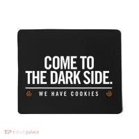 Come To The Dark Side We Have Cookies Funny Mousepad thumb 0