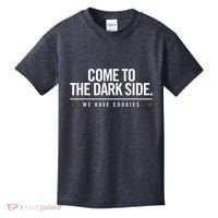 Come To The Dark Side We Have Cookies Funny Kids T-Shirt thumb 0