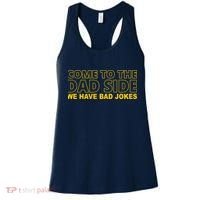 Come To The Dad Side We Have Bad Jokes Funny Father's Day Women's Tank Top thumb 0
