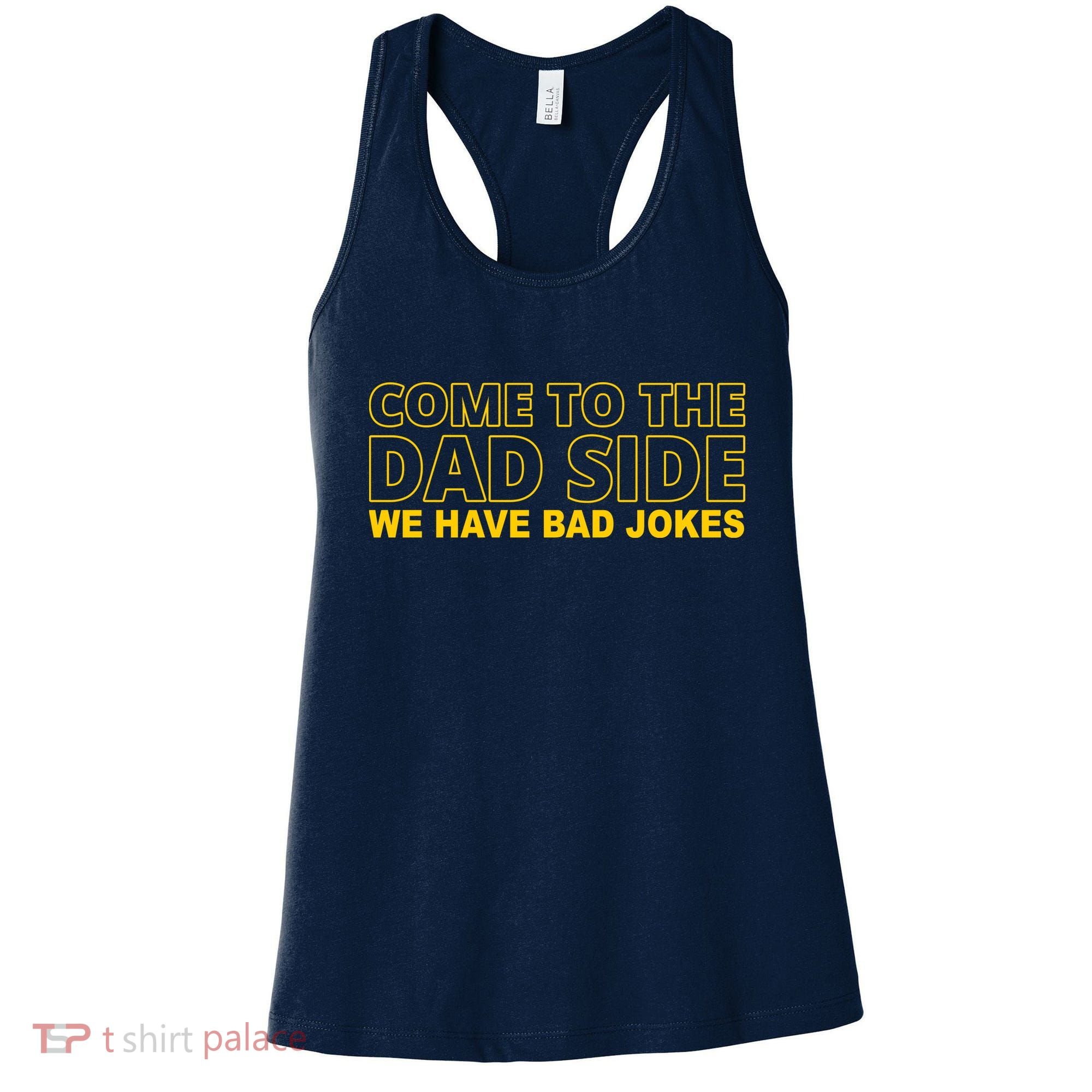 Come To The Dad Side We Have Bad Jokes Funny Father's Day Women's Tank Top