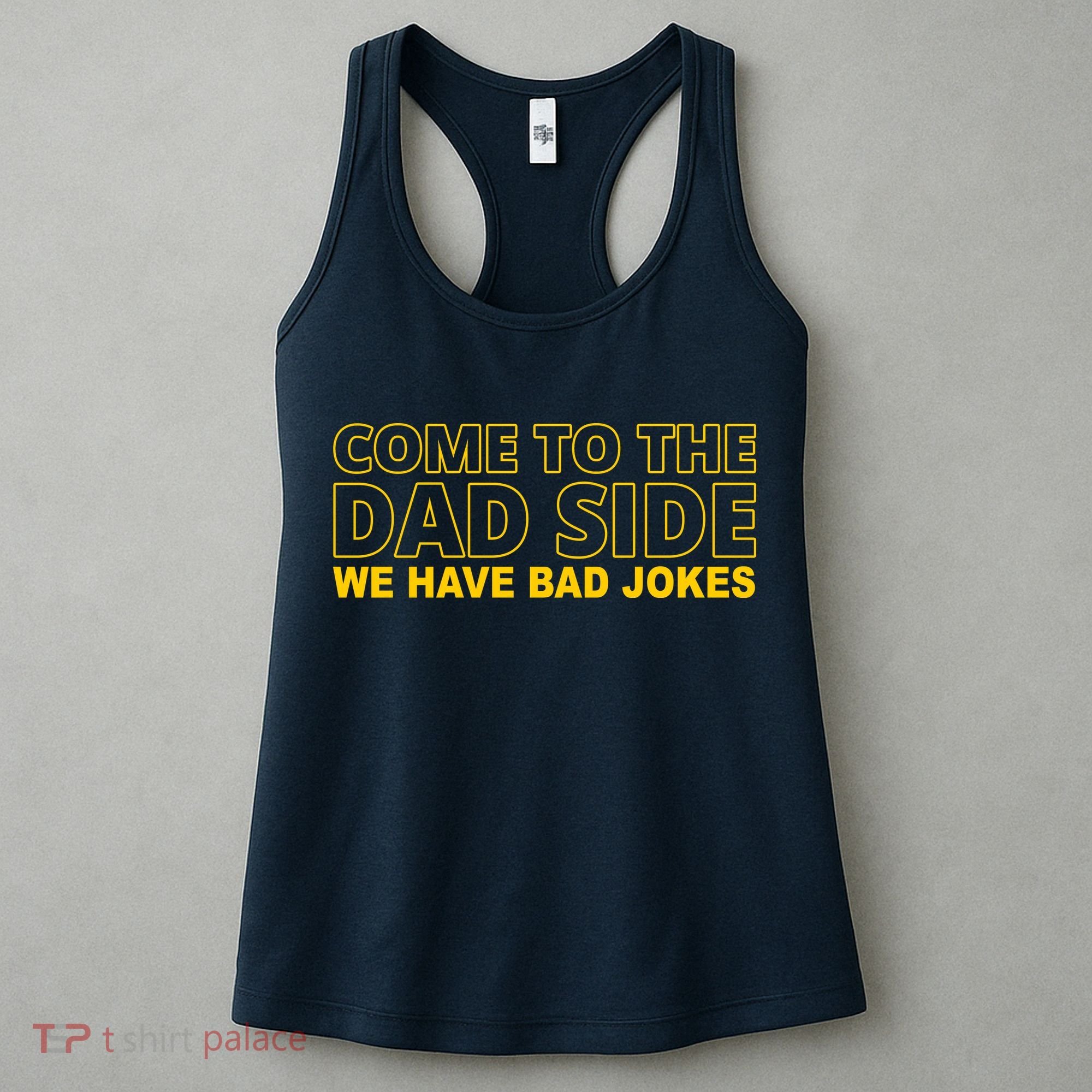 Come To The Dad Side We Have Bad Jokes Funny Father's Day Women's Tank Top