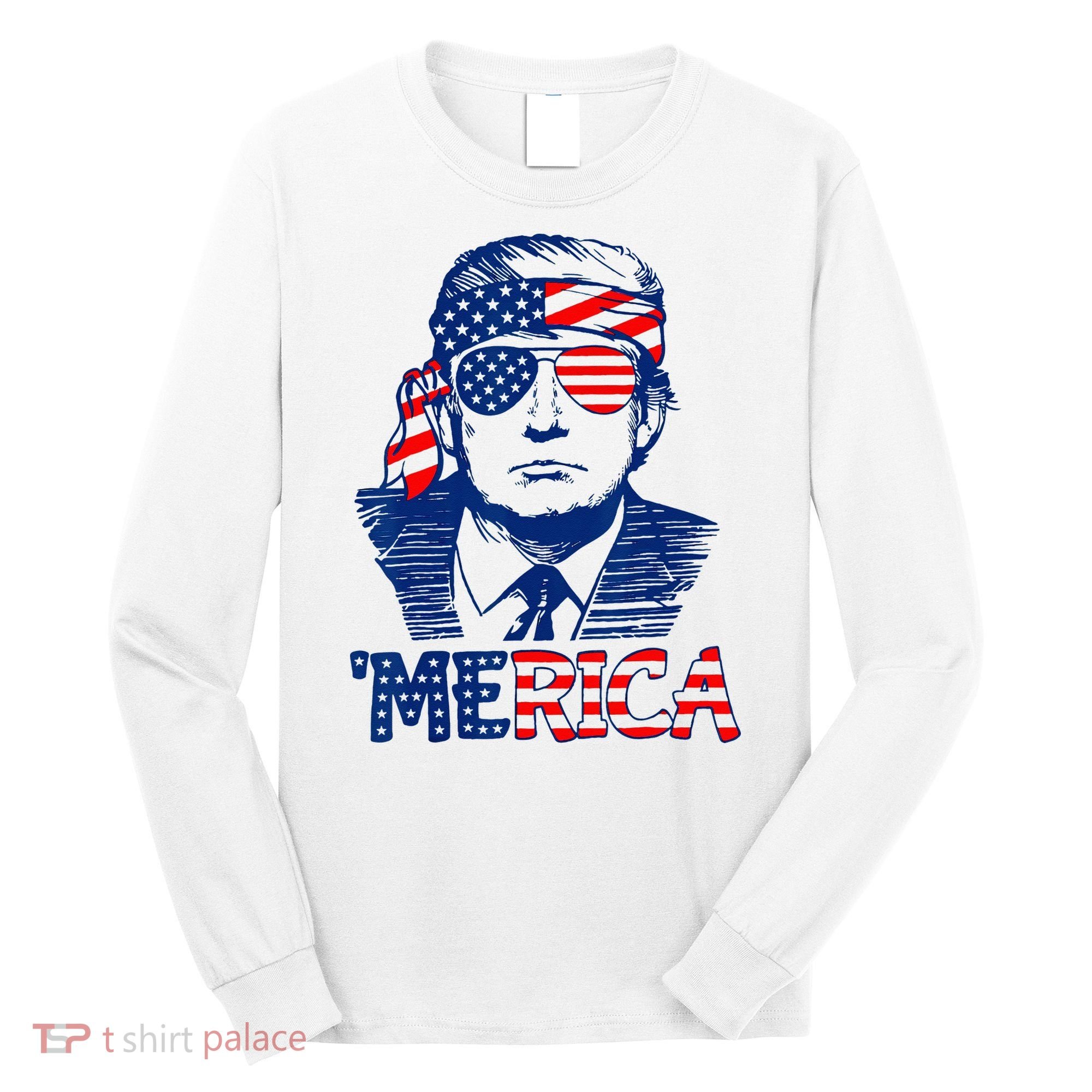 Cool Trump US American Flag Happy 4th Of July Funny Merica  Long Sleeve Shirt