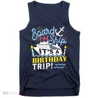 Cruise Trip Vacation Gift - Birthday Cruise Tank Top thumb 0