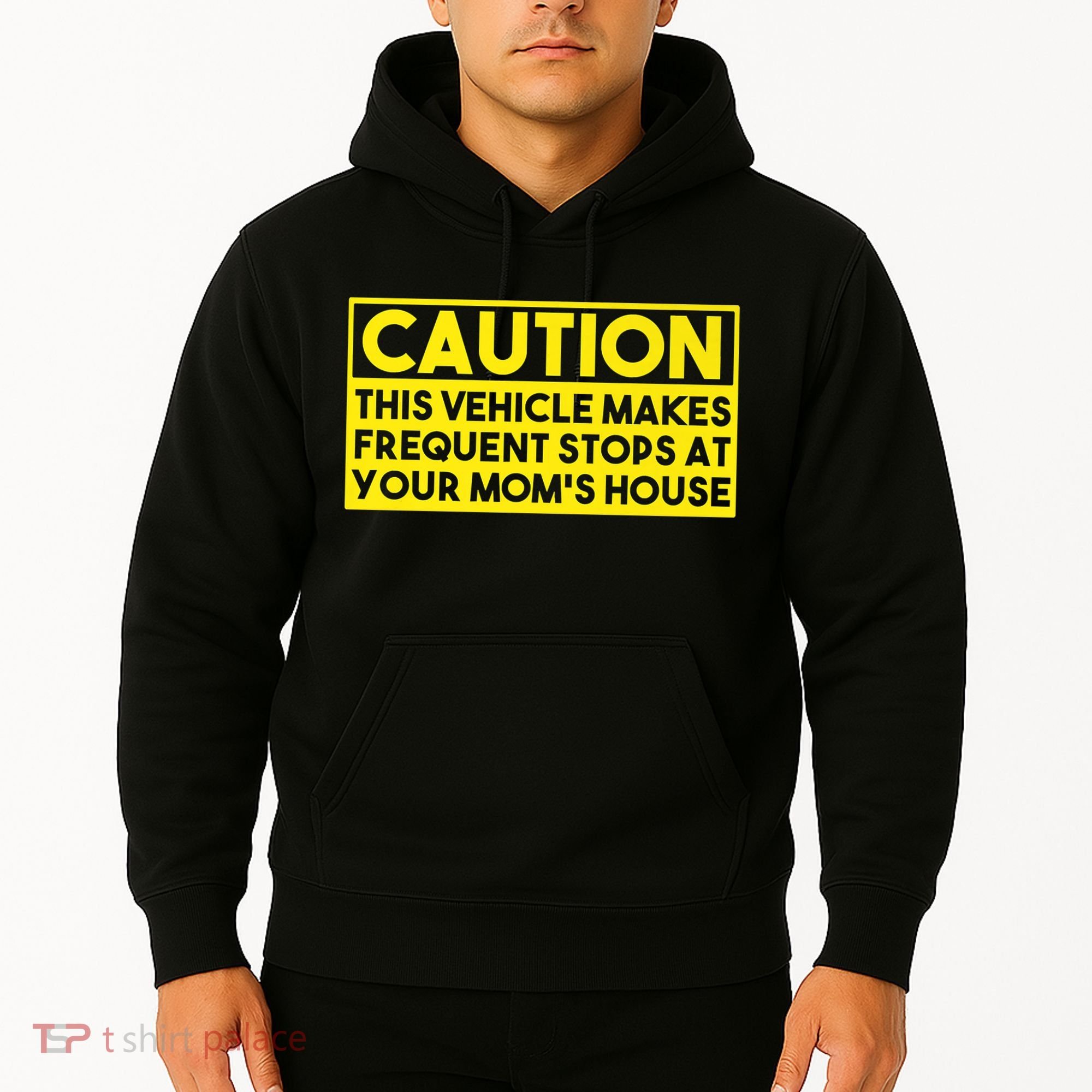 Caution This Vehicle Makes Frequent Stops At Your Moms House Hoodie