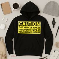 Caution This Vehicle Makes Frequent Stops At Your Moms House Hoodie thumb 3