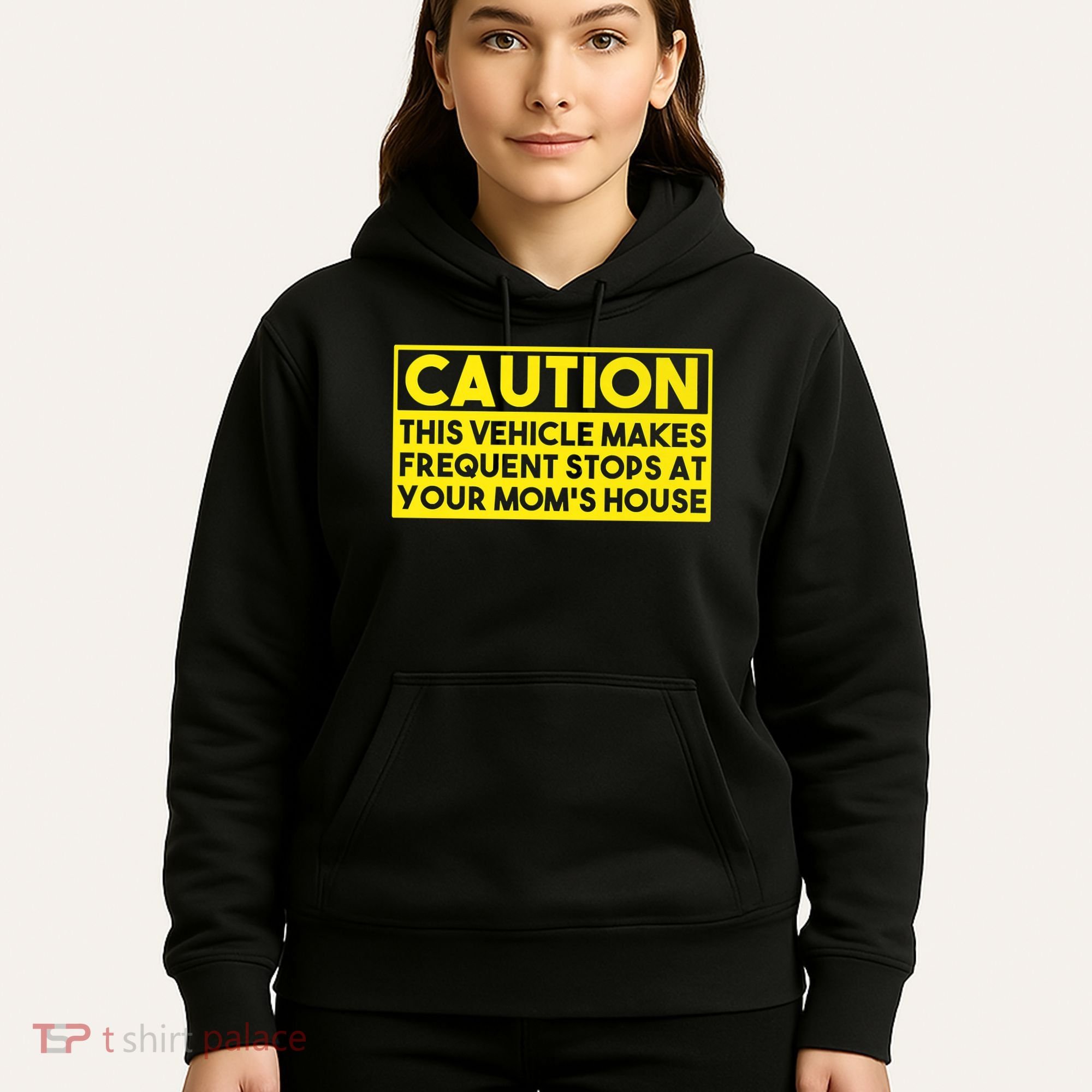 Caution This Vehicle Makes Frequent Stops At Your Moms House Hoodie