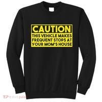 Caution This Vehicle Makes Frequent Stops At Your Moms House Sweatshirt thumb 0