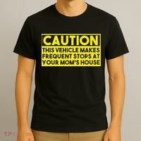 Caution This Vehicle Makes Frequent Stops At Your Moms House T-Shirt thumb 3