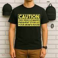 Caution This Vehicle Makes Frequent Stops At Your Moms House T-Shirt thumb 6