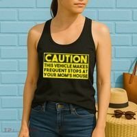 Caution This Vehicle Makes Frequent Stops At Your Moms House Women's Tank Top thumb 2