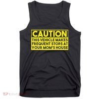 Caution This Vehicle Makes Frequent Stops At Your Moms House Tank Top thumb 0