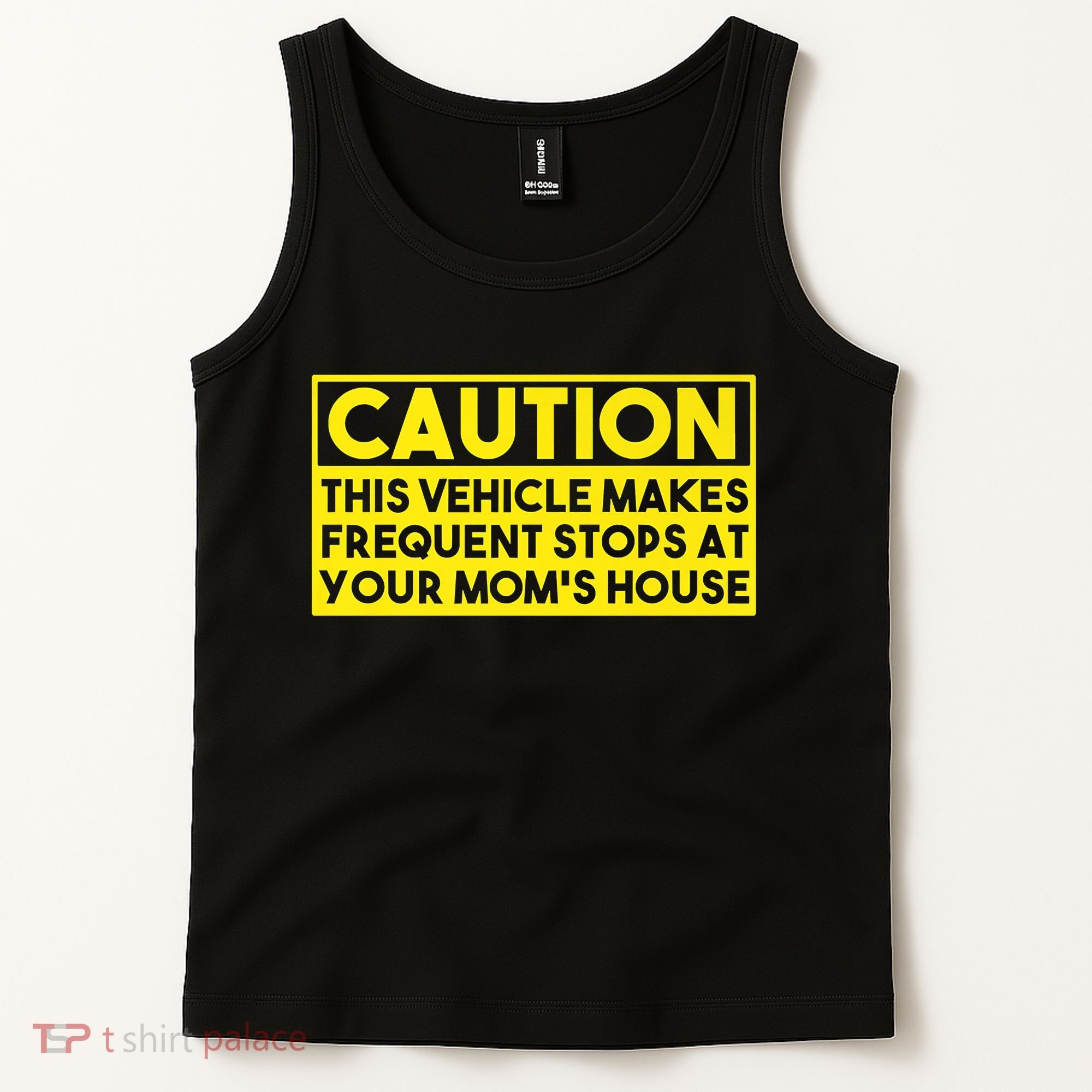 Caution This Vehicle Makes Frequent Stops At Your Moms House Tank Top
