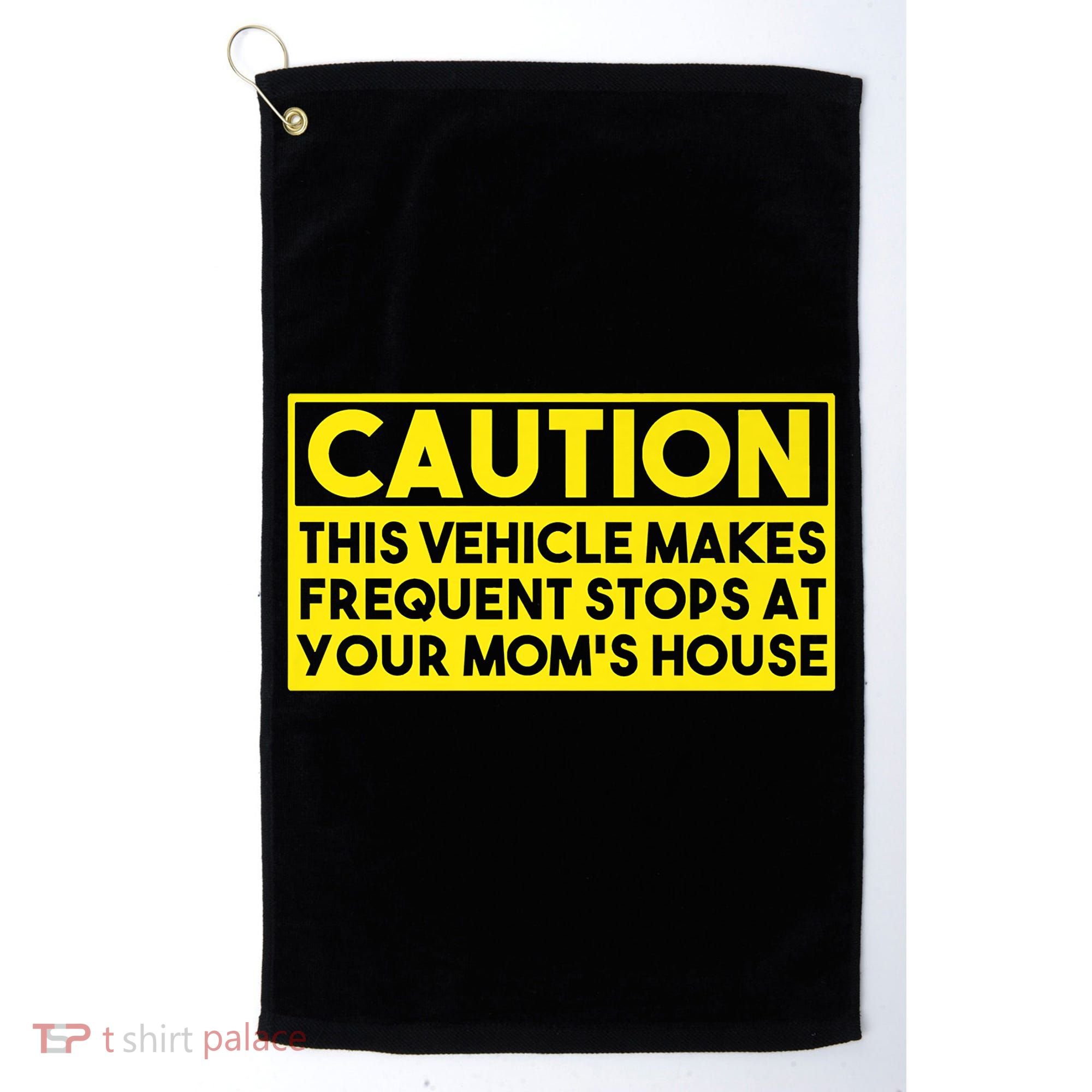Caution This Vehicle Makes Frequent Stops At Your Moms House Golf Towel