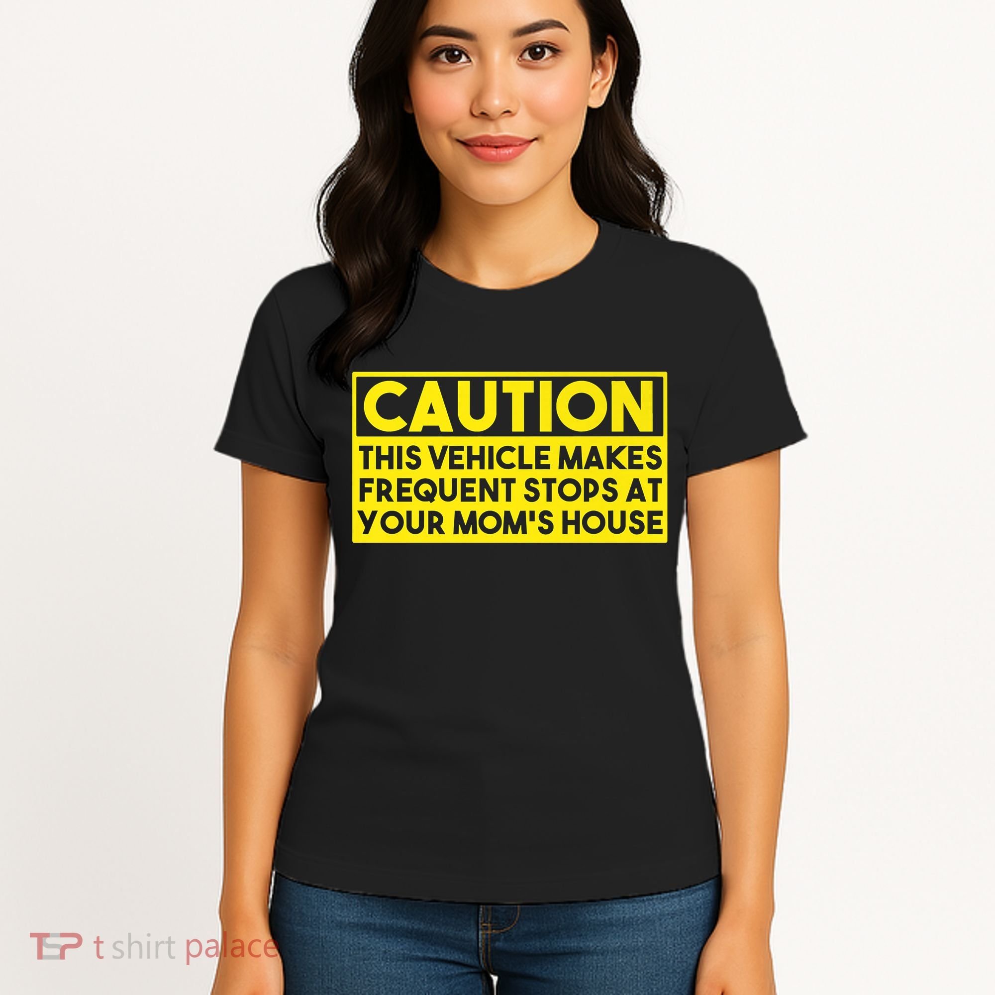 Caution This Vehicle Makes Frequent Stops At Your Moms House Women's T-Shirt