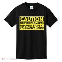 Caution This Vehicle Makes Frequent Stops At Your Moms House Kids T-Shirt thumb 0