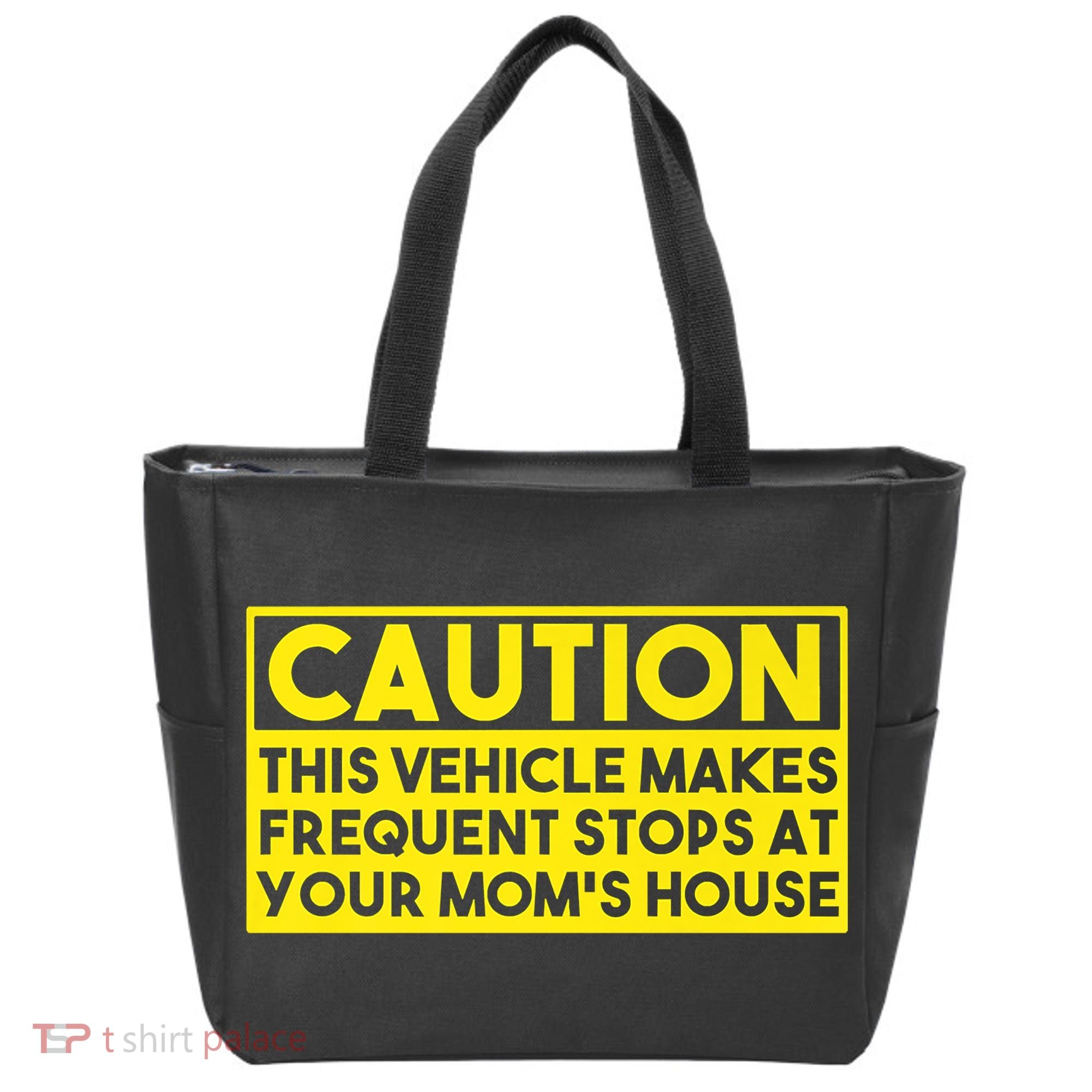 Caution This Vehicle Makes Frequent Stops At Your Moms House Tote Bag