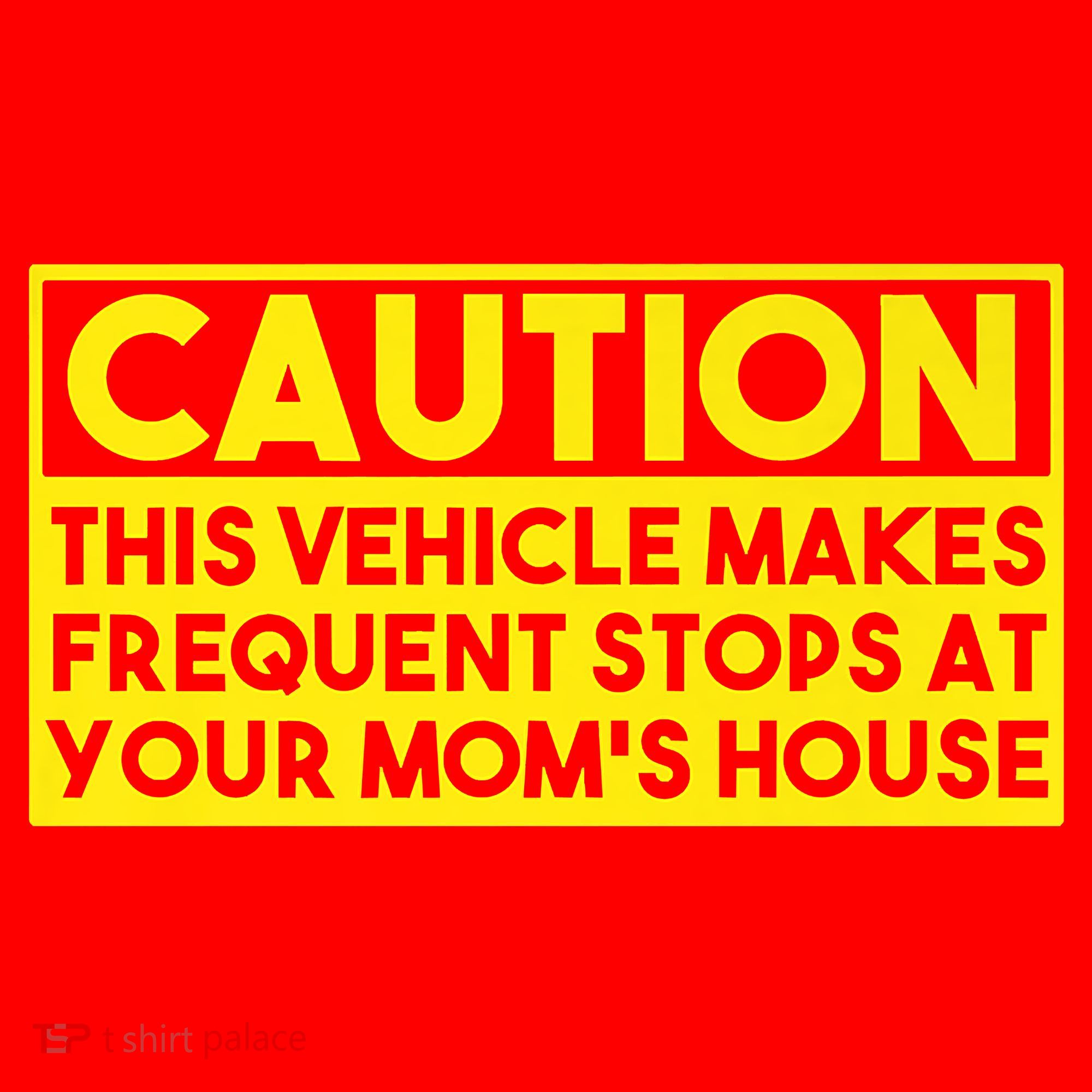 Caution This Vehicle Makes Frequent Stops At Your Moms House Santa Hat