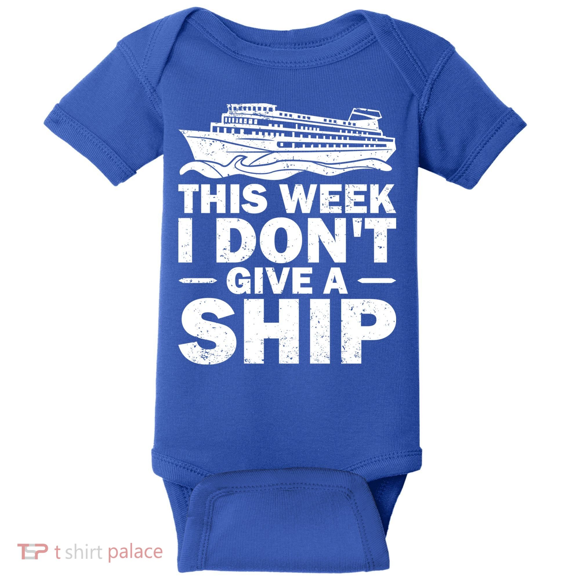 Cruise This Week I Don't Give A Ship Therapy Great Gift Baby Bodysuit