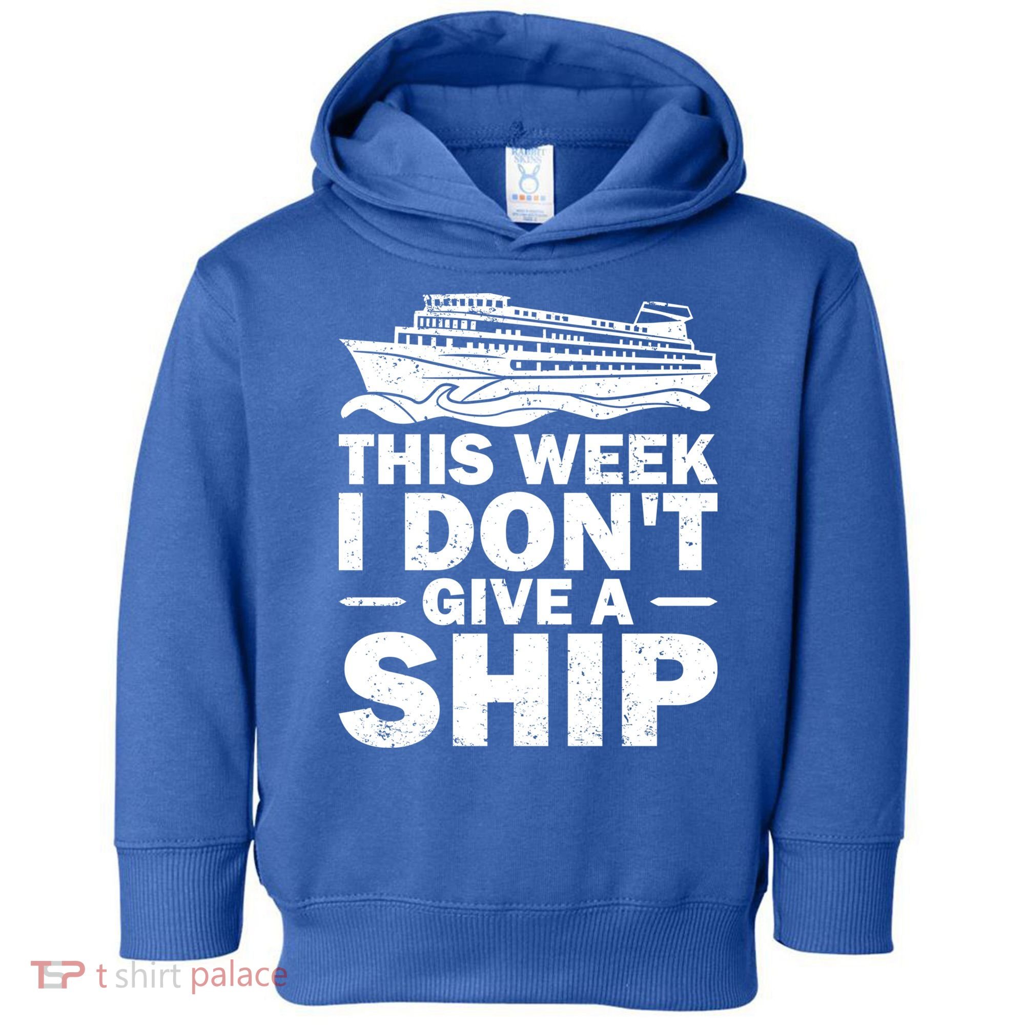 Cruise This Week I Don't Give A Ship Therapy Great Gift Toddler Hoodie