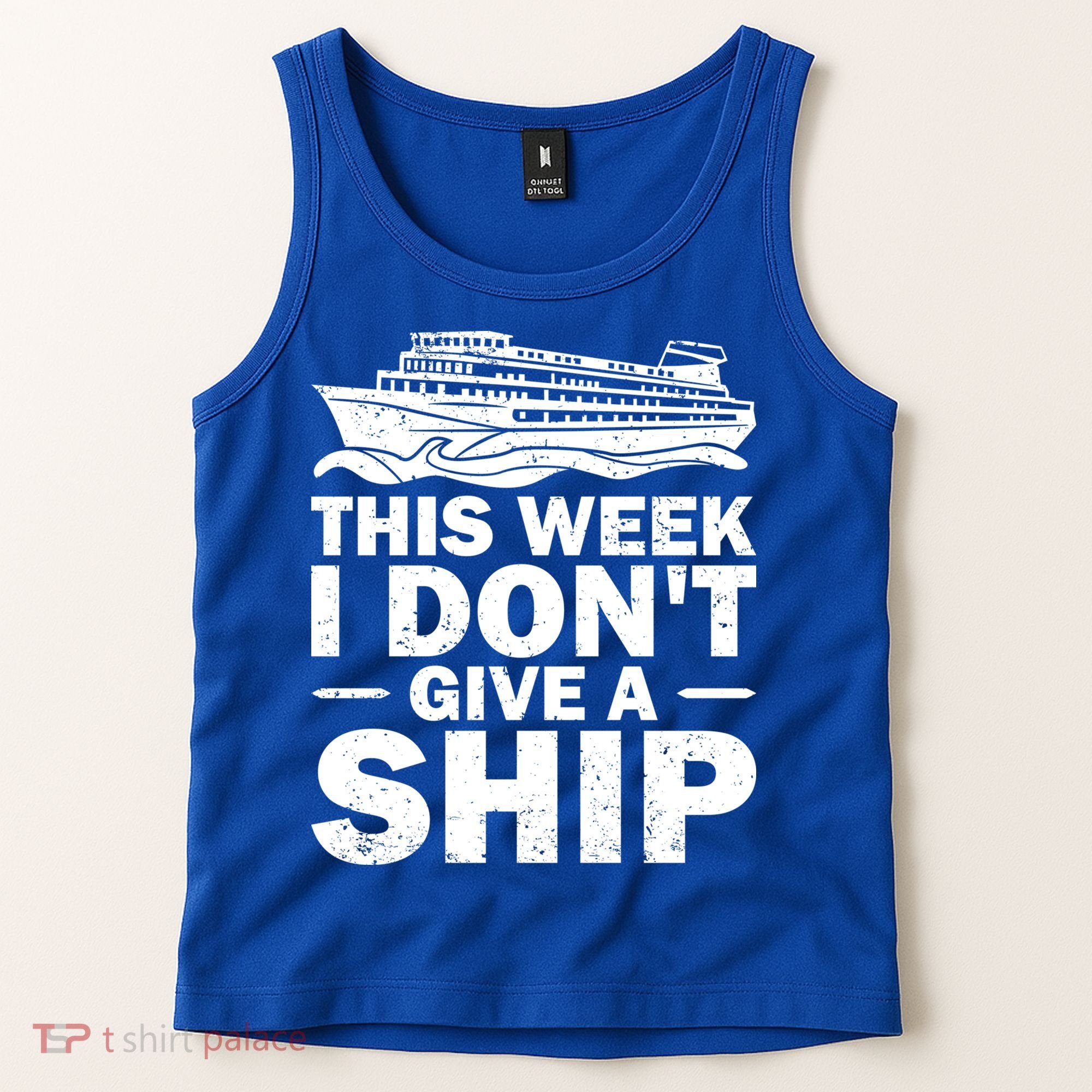 Cruise This Week I Don't Give A Ship Therapy Great Gift Tank Top