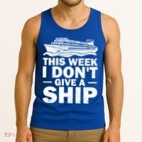 Cruise This Week I Don't Give A Ship Therapy Great Gift Tank Top thumb 3
