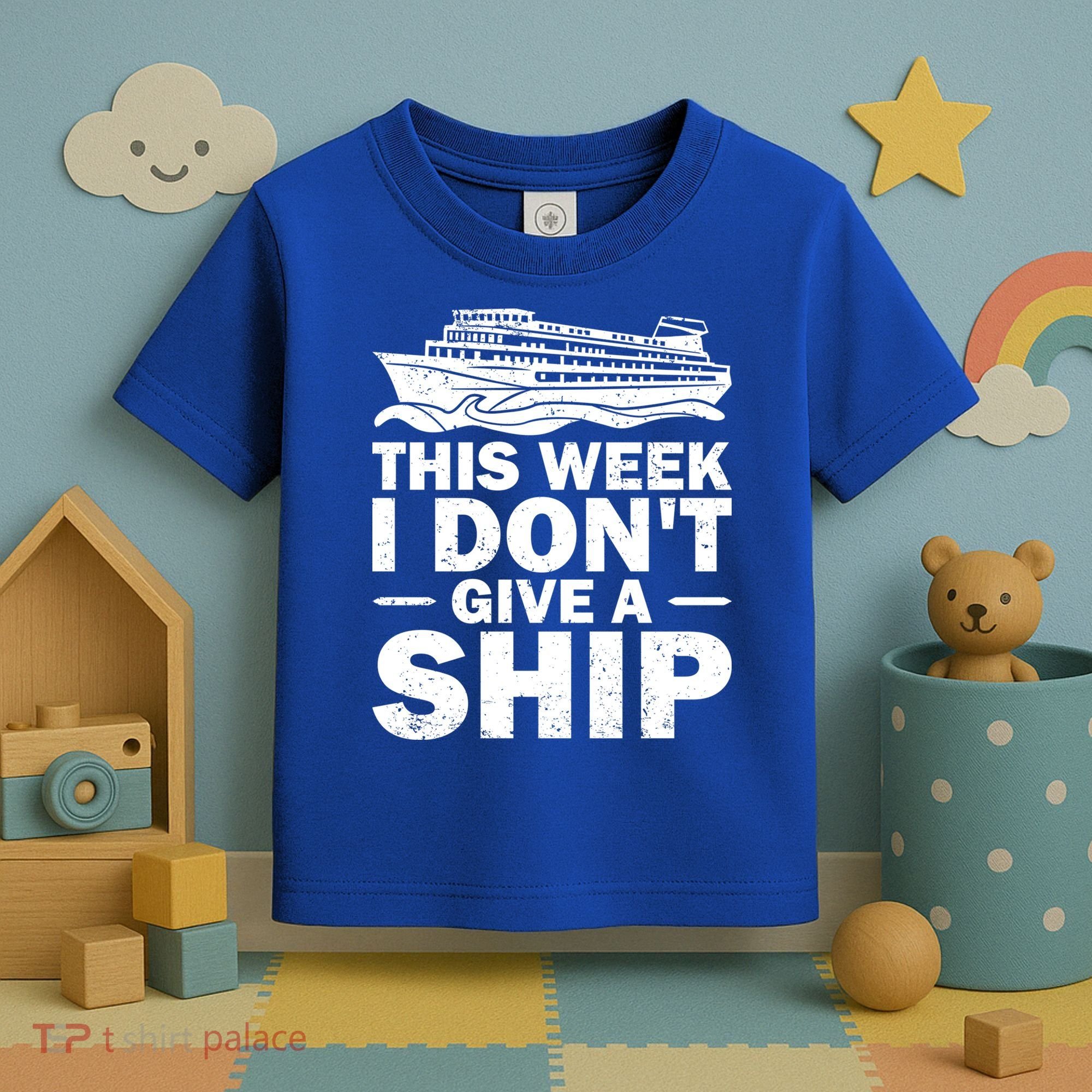 Cruise This Week I Don't Give A Ship Therapy Great Gift Toddler T-Shirt
