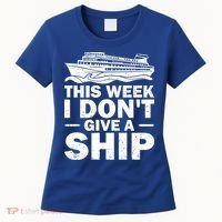 Cruise This Week I Don't Give A Ship Therapy Great Gift Women's T-Shirt thumb 0