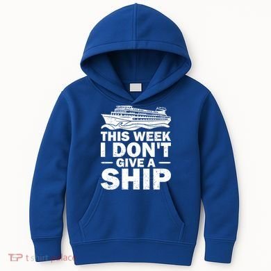 Cruise This Week I Don't Give A Ship Therapy Great Gift Kids Hoodie