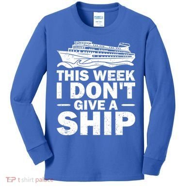 Cruise This Week I Don't Give A Ship Therapy Great Gift Kids Long Sleeve Shirt