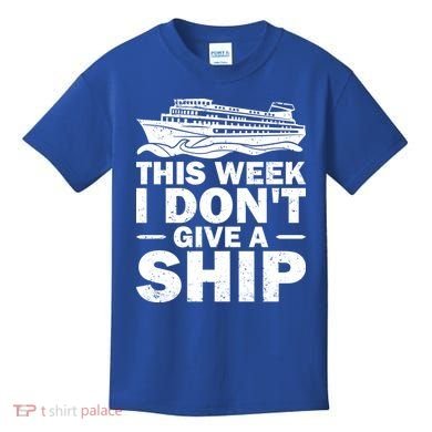 Cruise This Week I Don't Give A Ship Therapy Great Gift Kids T-Shirt