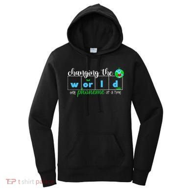 Changing The World One Phoneme At A Time Teacher Women's Hoodie