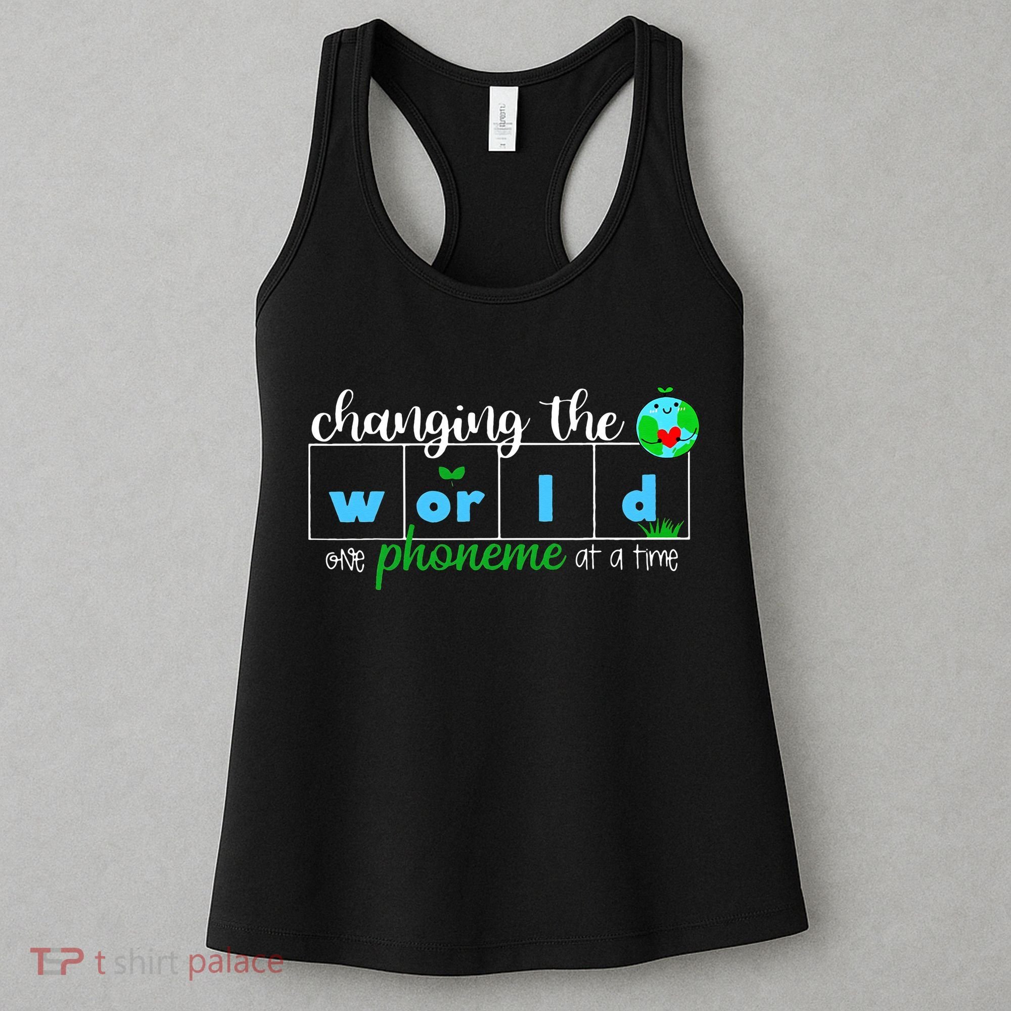 Changing The World One Phoneme At A Time Teacher Women's Tank Top