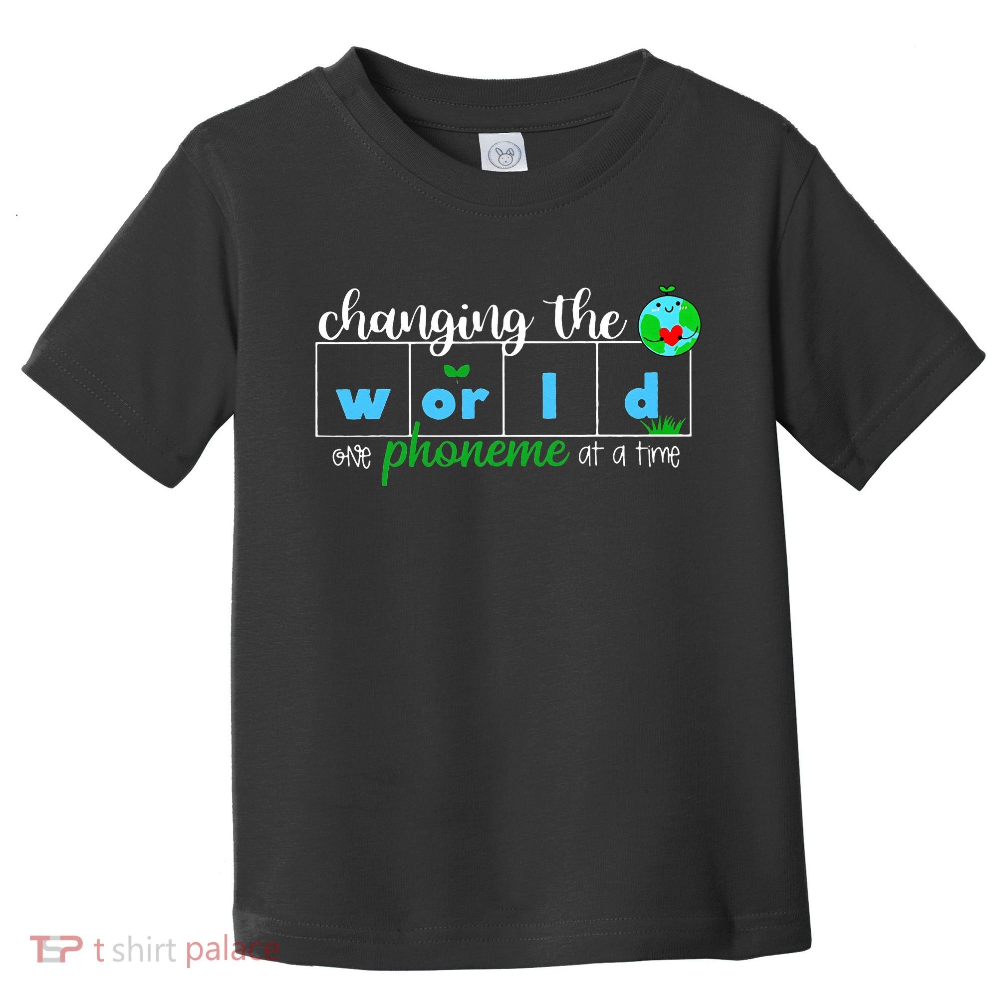 Changing The World One Phoneme At A Time Teacher Toddler T-Shirt