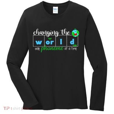 Changing The World One Phoneme At A Time Teacher Women's Long Sleeve Shirt