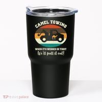 Camel Towing When It's Wedged In Tight We'll Pull It Out Tumbler thumb 0
