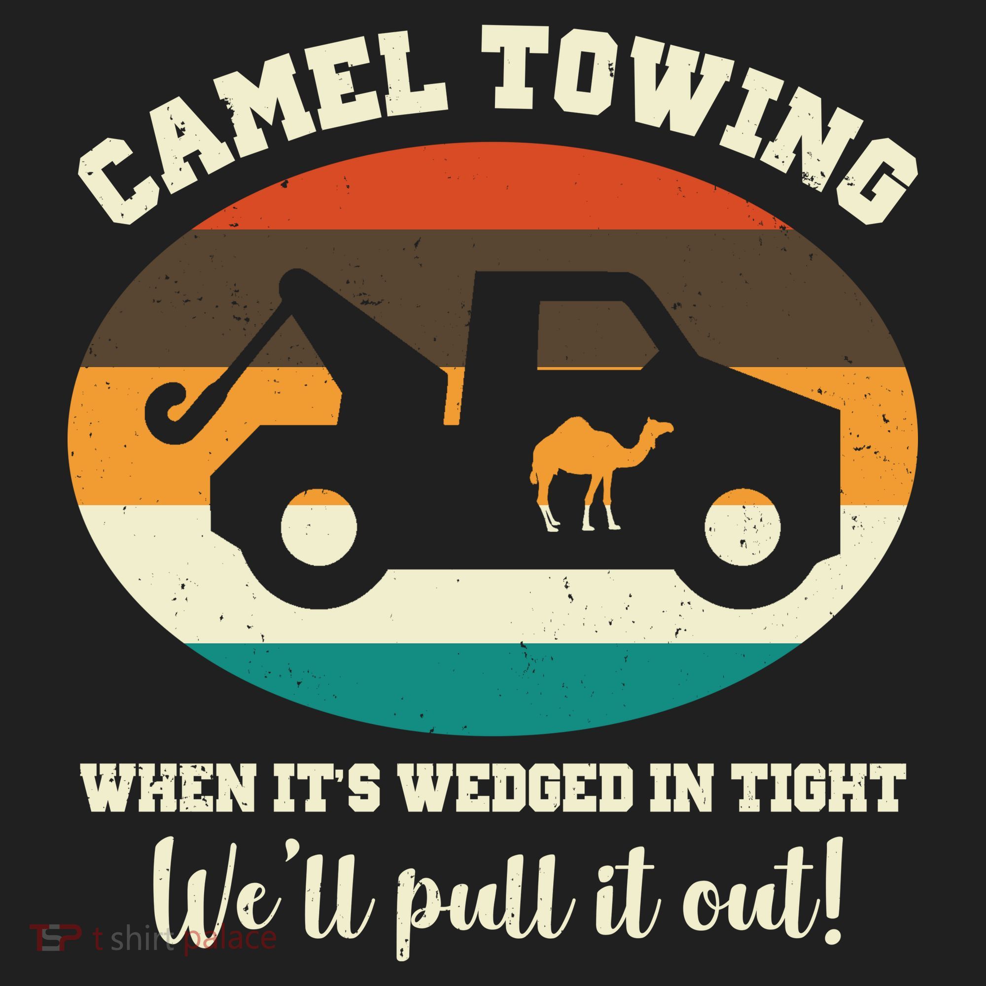 Camel Towing When It's Wedged In Tight We'll Pull It Out Tumbler