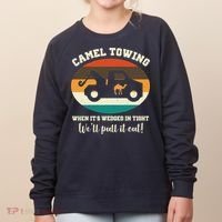 Camel Towing When It's Wedged In Tight We'll Pull It Out Women's Sweatshirt thumb 0