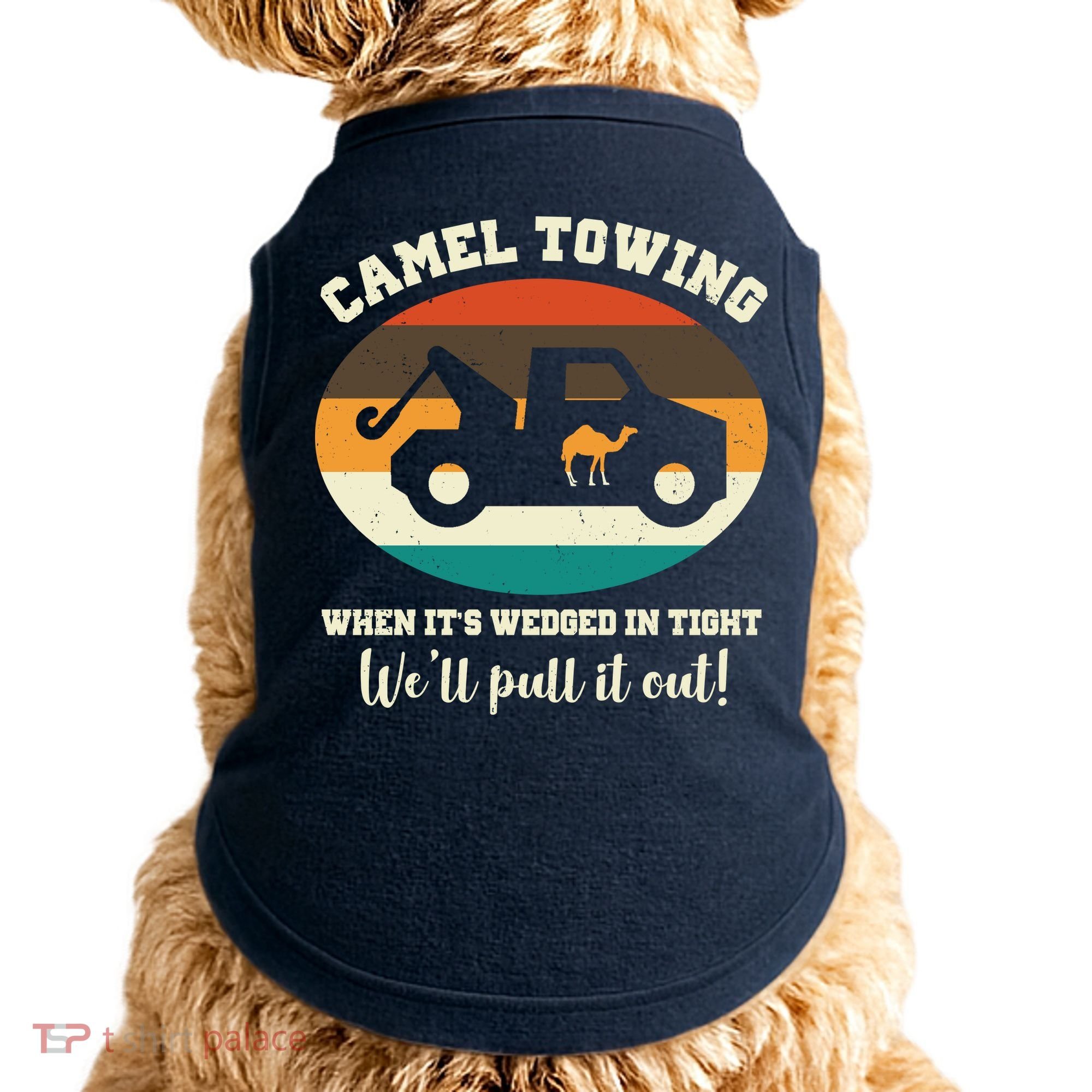 Camel Towing When It's Wedged In Tight We'll Pull It Out Doggie Tank