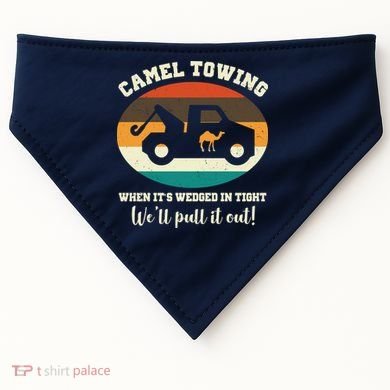Camel Towing When It's Wedged In Tight We'll Pull It Out USA-Made Doggie Bandana