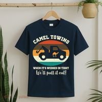 Camel Towing When It's Wedged In Tight We'll Pull It Out T-Shirt thumb 2
