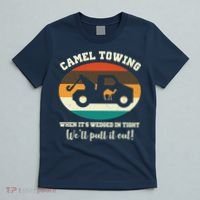 Camel Towing When It's Wedged In Tight We'll Pull It Out T-Shirt thumb 5
