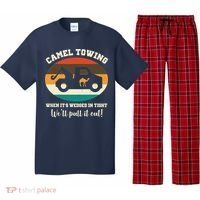 Camel Towing When It's Wedged In Tight We'll Pull It Out Pajama Set thumb 0